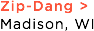 Zip-Dang >
Madison, WI