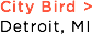 City Bird >
Detroit, MI